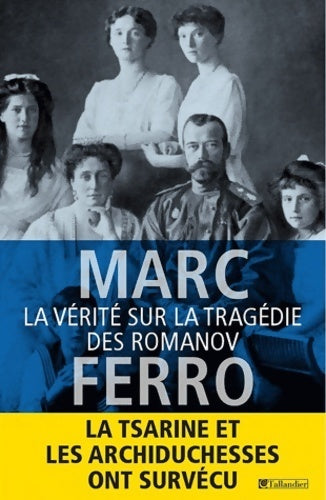 La vérité sur la tragédie des Romanov - Marc Ferro - Livre