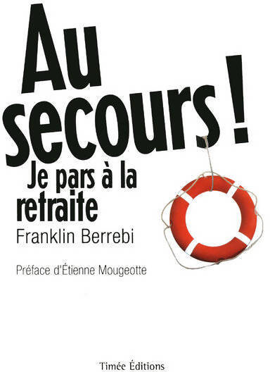Au secours ! Je pars en retraite - Franklin Berrebi - Livre
