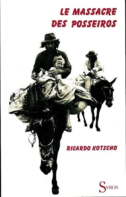 Le massacre des Posseiros - Ricardo Kotscho - Livre