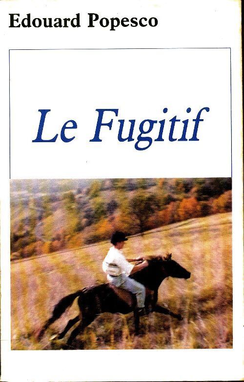 Le fugitif - Edouard Popesco - Livre