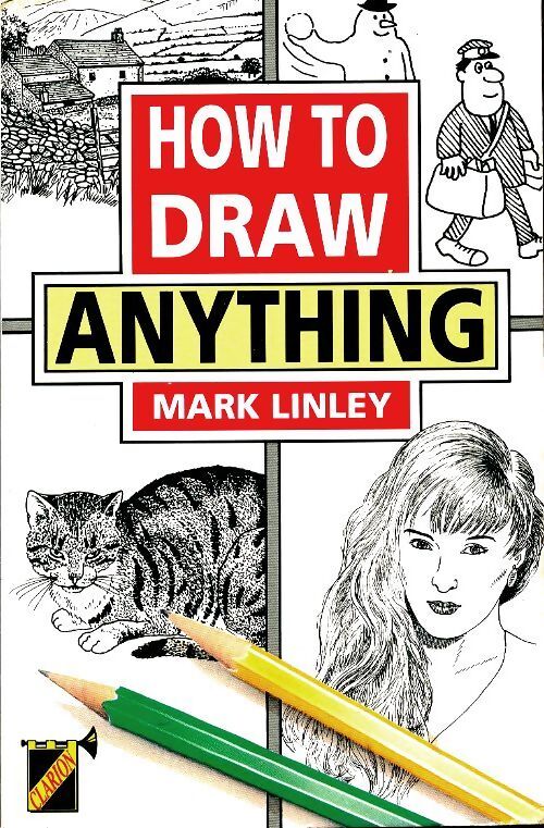 How to draw anything - Mark Linley - Livre