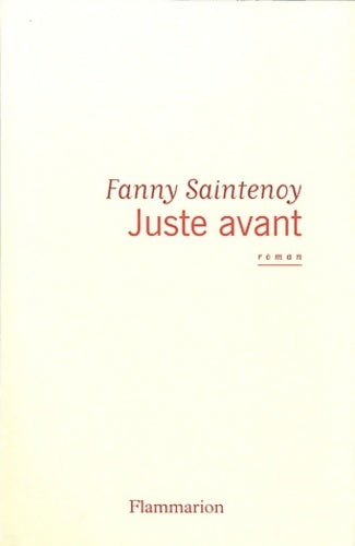 Juste avant - Fanny Saintenoy - Livre