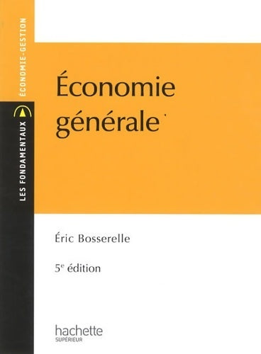 Économie générale - Eric Bosserelle - Livre