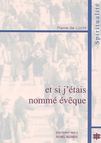 Et si j'étais nommé évêque - Pierre De Locht - Livre