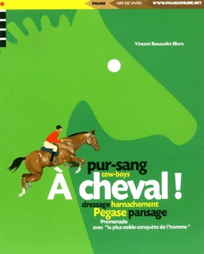 A cheval ! - Vincent Rousselet-Blanc - Livre