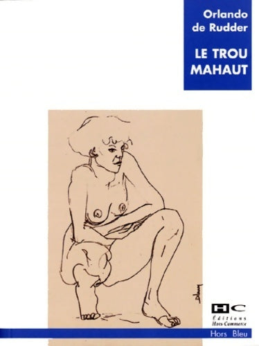 Le trou Mahaut - Orlando De Rudder - Livre