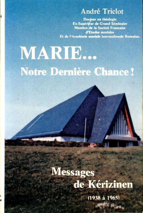 Marie...Notre dernière chance - André Triclot - Livre
