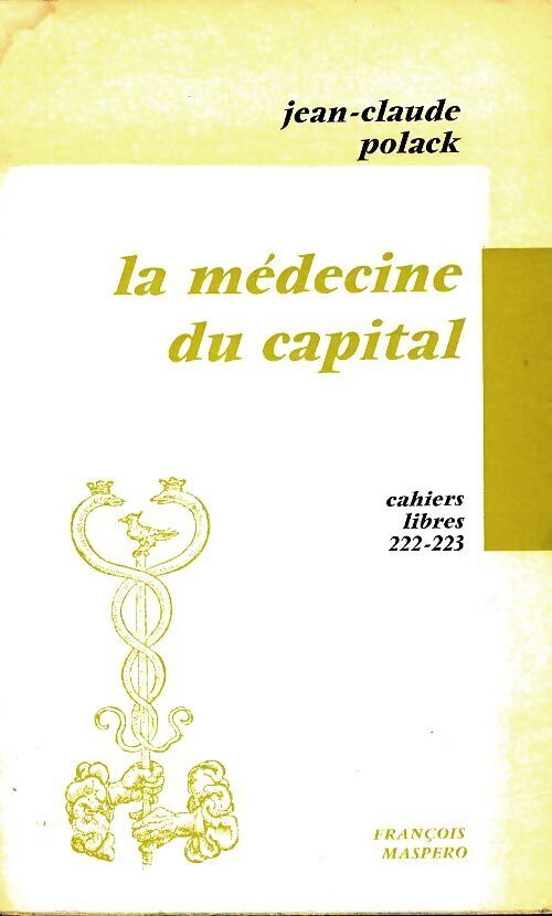 La médecine du capital - Jean-Claude Polack - Livre