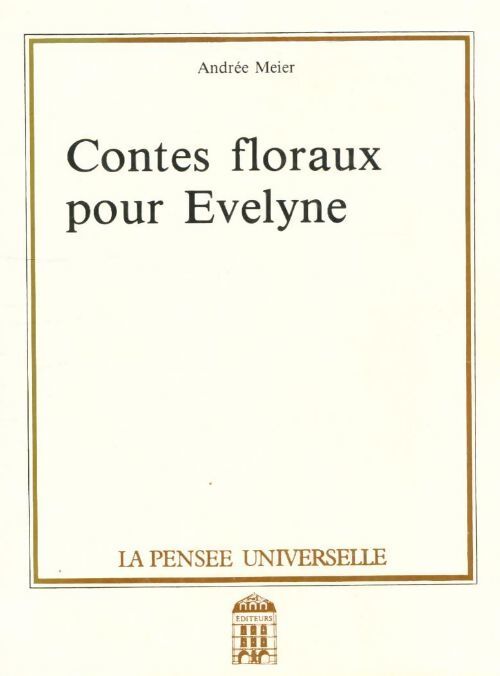 Contes floraux pour Evelyne - Andrée Meier - Livre