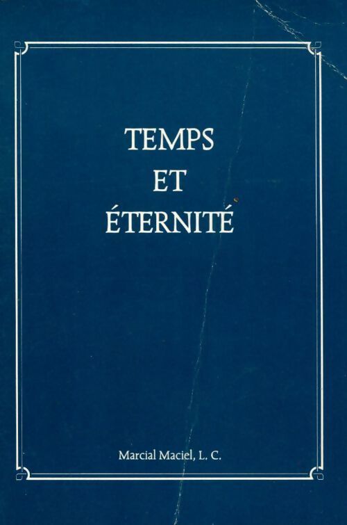 Temps et éternité - Marcial Maciel - Livre