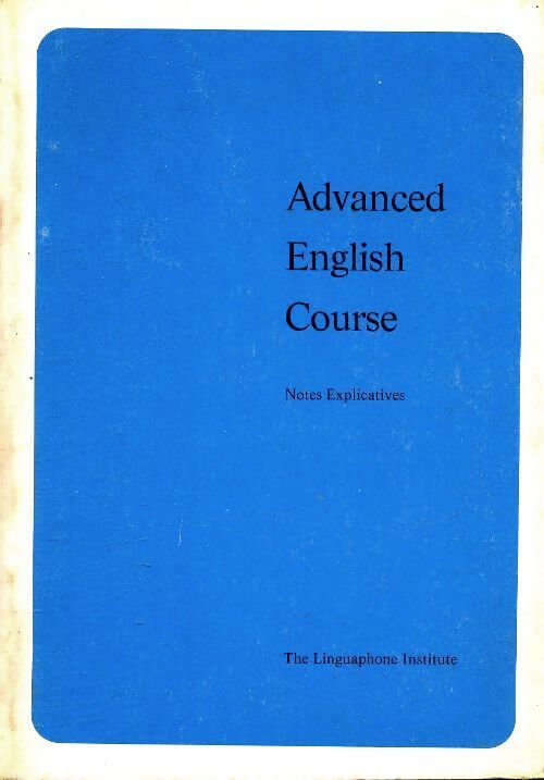 Advanced english course notes explicatives - Collectif - Livre
