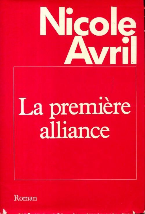 La première alliance - Nicole Avril - Livre
