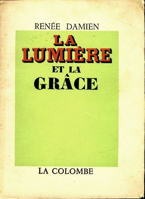 La lumière et le grâce - Renée Damien - Livre