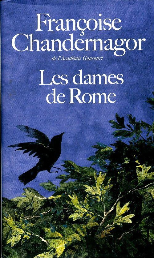 La reine oubliée Tome II : Les dames de Rome - Françoise Chandernagor - Livre