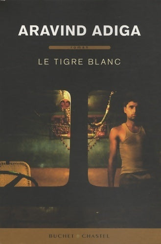 Le tigre blanc - Aravind Adiga - Livre