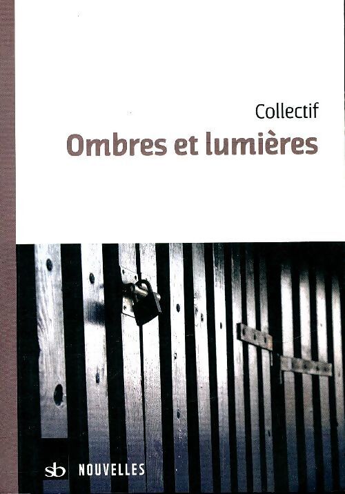 Ombres et lumières - Collectif - Livre