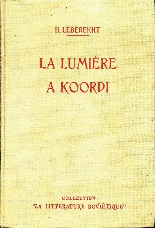 La lumière à Koordi - H Leberekht - Livre