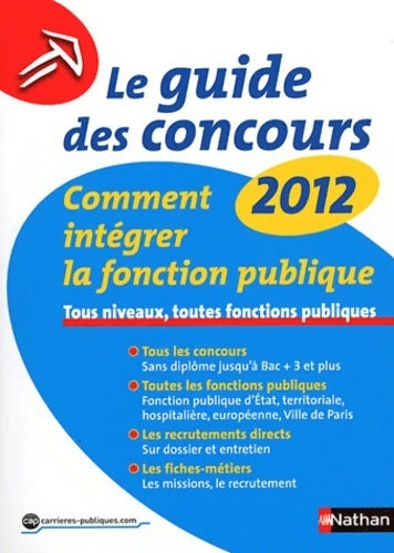Le guide des concours 2012. Comment intégrer la fonction publique - Sylvie Grasser - Livre