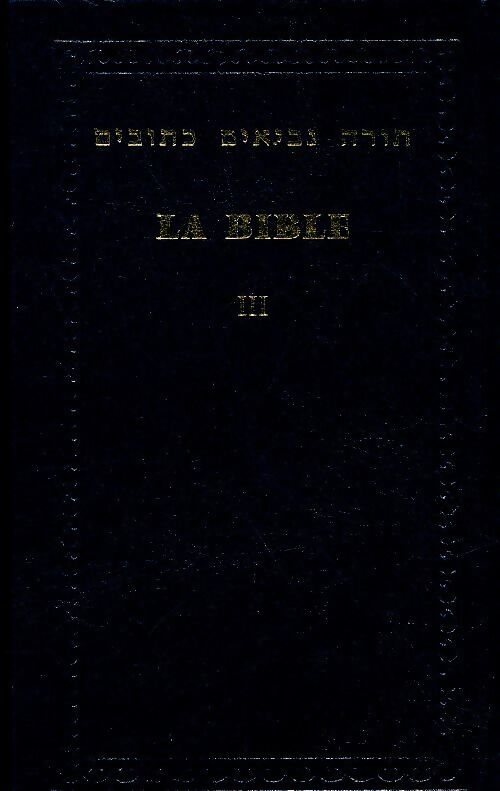 La Bible Tome III : Les hagiographes - Collectif - Livre