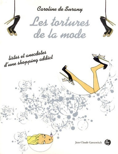 Les tortures de la mode - Caroline De Surany - Livre