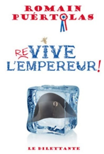Re-vive l'empereur ! - Romain Puértolas - Livre