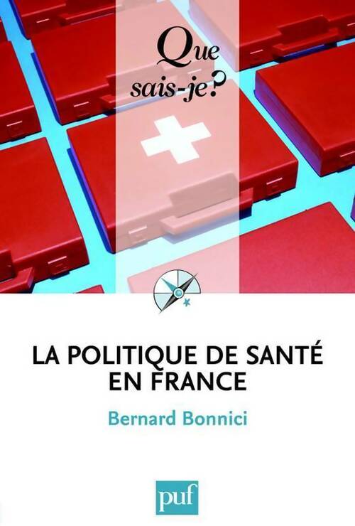 La politique de santé en France - Bernard Bonnici - Livre