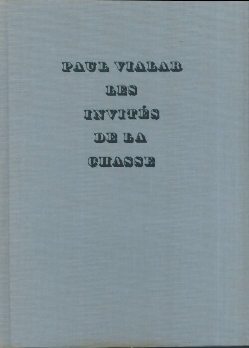 Les invités de la chasse - Paul Vialar - Livre