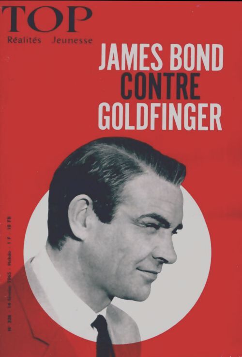 Top réalités jeunesse n°326 : James Bond contre Goldfinger - Collectif - Livre