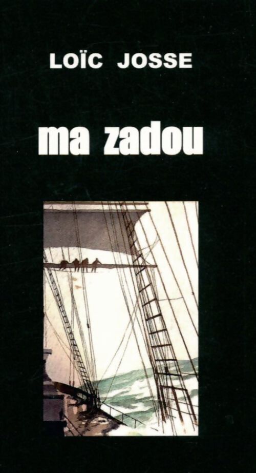 Ma zadou - Loïc Josse - Livre