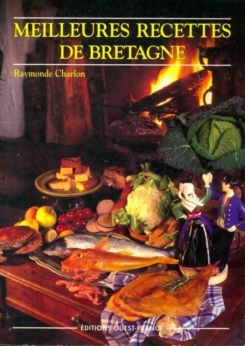 Meilleures recettes de Bretagne - Raymonde Charlon - Livre