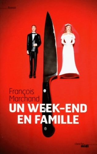 Un week-end en famille - François Marchand - Livre