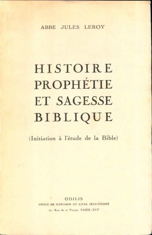 Histoire, prophétie et sagesse biblique - Jules Leroy - Livre