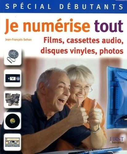 Je numérise tout - Jean-François Sehan - Livre