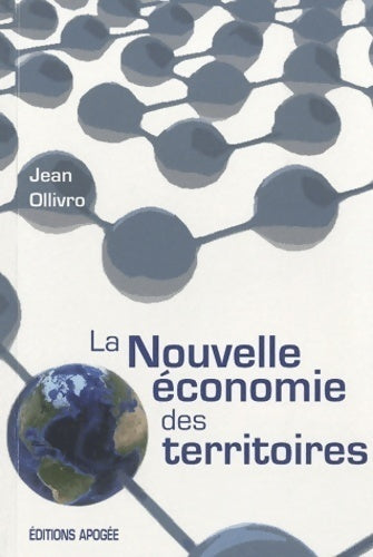 La nouvelle économie des territoires - Jean Ollivro - Livre