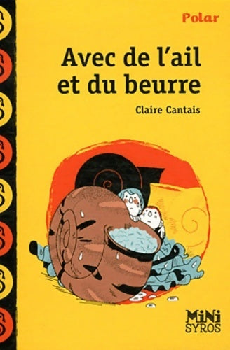 Avec de l'ail et du beurre - Claire Cantais - Livre