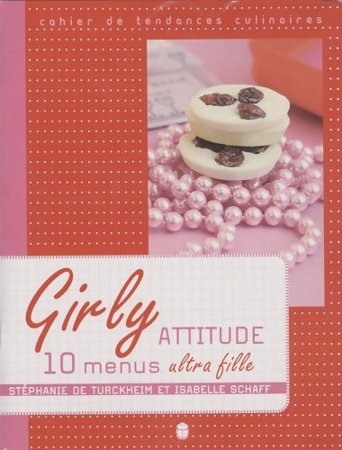 Girly attitude 10 menus ultra fille - Stéphanie De Turckheim - Livre