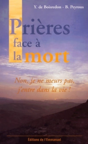 Prières face à la mort - Bernard Peyrous, Y. De Boisredon - Livre