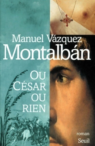 Ou César ou rien - Manuel Vàzquez Montalbàn - Livre