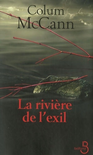 La rivière de l'exil - Colum McCann - Livre