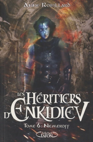 Les héritiers d'Enkidiev Tome VI : Nemeroff - Anne Robillard - Livre