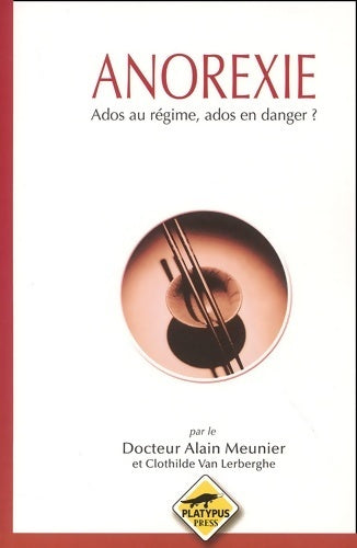 Anorexie. Ados au régime, ados en danger ? - Alain Meunier - Livre
