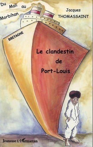 Le clandestin de Port-Louis : Du Mali au Morbihan - Jacques Thomassaint - Livre