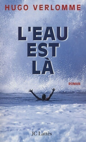 L'eau est là - Hugo Verlomme - Livre