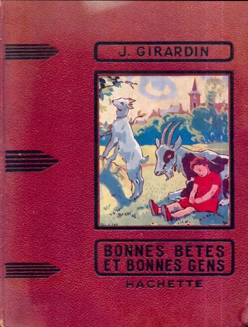Bonnes bêtes et bonnes gens - J. Girardin - Livre