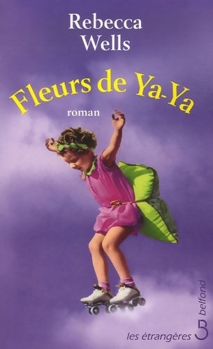 Fleurs de ya-ya - Rebecca Wells - Livre