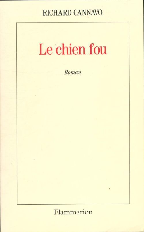 Le chien fou - Richard Cannavo - Livre
