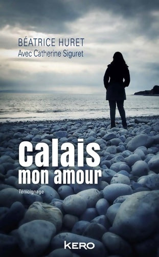Calais mon amour - E.D.M.A. - Livre