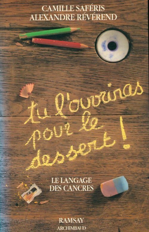 Tu l'ouvriras pour le dessert ! Le langage des cancres - Camille Saféris - Livre