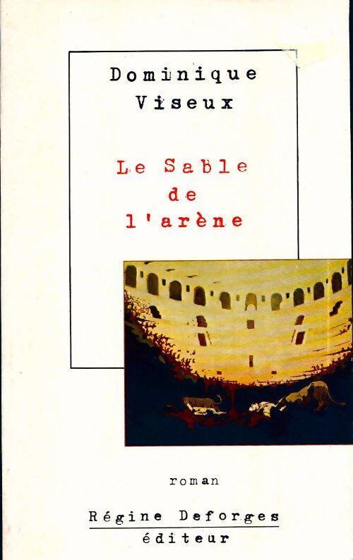 Le sable de l'arène - Dominique Viseux - Livre