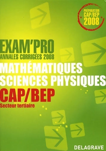 Mathématiques sciences physiques CAP/BEP secteur tertiaire : Annales corrigées 2008 - Jean-Charles Juhel - Livre